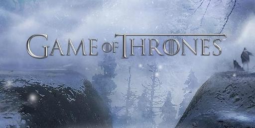 Game of Thrones - Пламя и кровь. Превью игры Game of Thrones